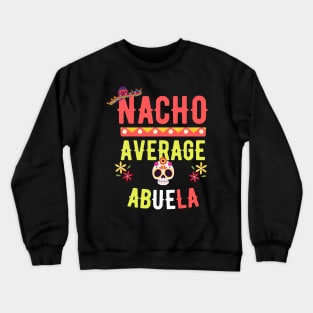 Nacho Average Abuela Crewneck Sweatshirt